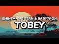 Eminem, Big Sean & BabyTron - Tobey (Lyrics)