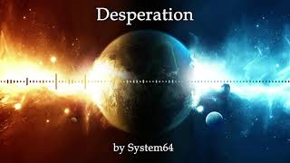 Desperation - a System64 original piece