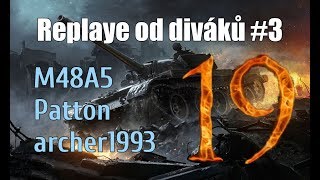 Replaye od diváků #3 - M48A5 Patton / 19k subs | World of Tanks