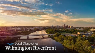 Delaware Local Discoveries - Riverfront Wilmington