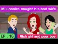 Rich girl and poor boy part 16 | English story | Learn English | Animated story | English life story