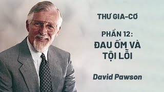 Thư Gia-cơ | Phần 12: Đau Ốm Và Tội Lỗi | David Pawson