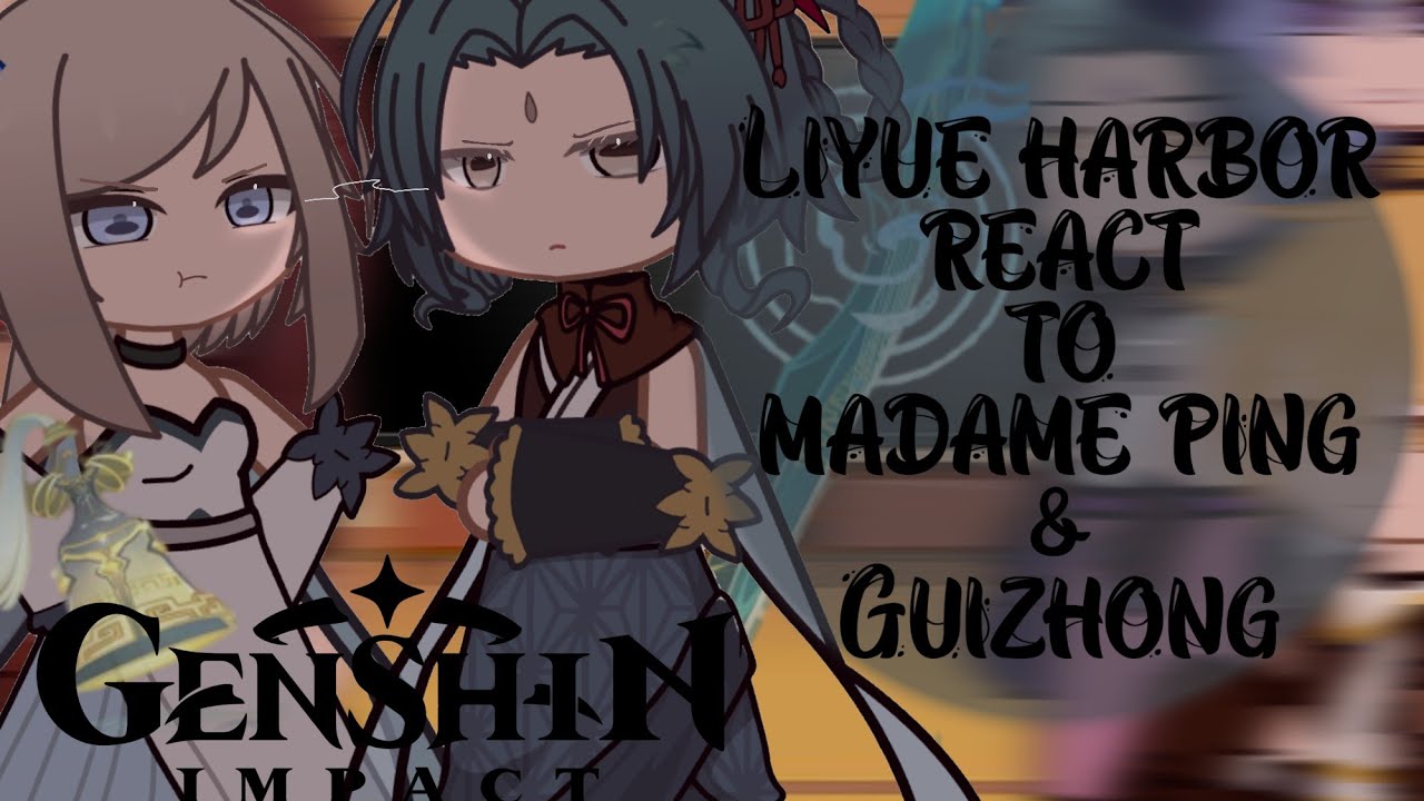 Liyue harbor react to Madame ping || Adeptus & God of dust story || Genshin impact react