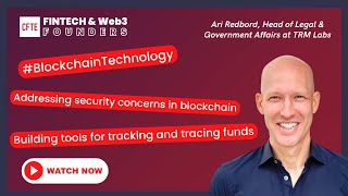 57. Crypto \u0026 Blockchain: Compliance, Security \u0026 Investigative Tools | with Ari Redbord, TRM Labs