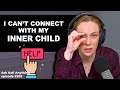 Why can't I connect with my inner child? ep.209