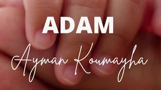 Ayman Koumayha 2022-Adam Official Music Video أيمن قميحة-آدم