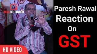 Paresh Rawal Reaction On GST | Guest Iin London
