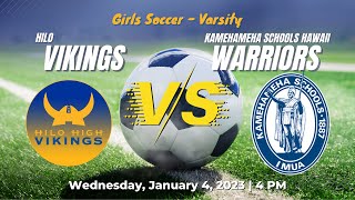 Hilo vs Kamehameha Schools Hawaii | Girls Soccer 1/4/2023