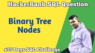 Binary Tree Nodes Hacker Rank SQL Question