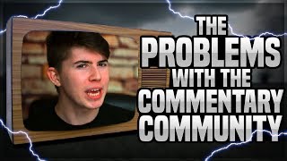 The Problems With the Commentary Community