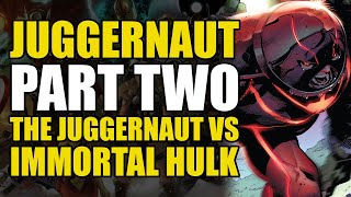 Juggernaut vs Immortal Hulk: Juggernaut Part 2 | Comics Explained