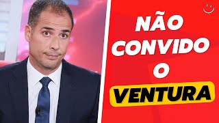 RICARDO ARAÚJO PEREIRA - "NÃO CONVIDO O VENTURA"