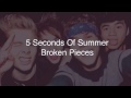 5 Seconds Of Summer - Broken Pieces
