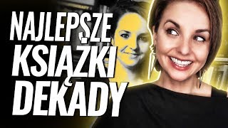 NAJLEPSZE KSIĄŻKI DEKADY | 2009-2019