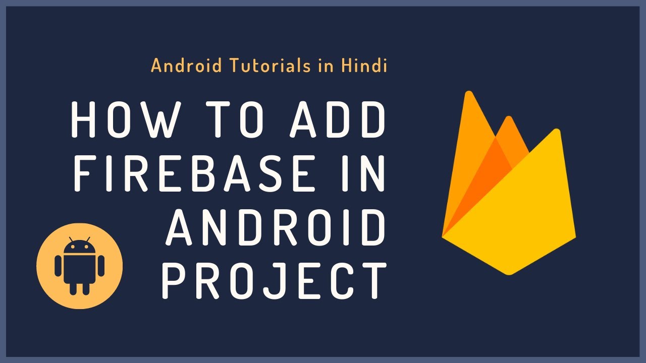 How To Add Firebase In Android Projects - Firebase Android Tutorials ...