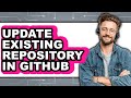How to Update Existing Repository in Github (only Way)