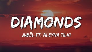 Diamonds - Jubël ft. Aleyna Tilki (Lyrics)