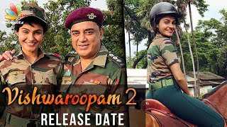 Vishwaroopam 2 gears up for release : Kamal Hassan Controversy Movie Date