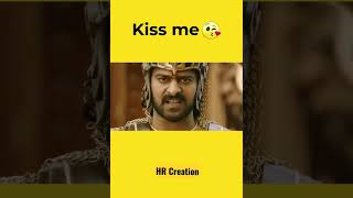When Baahubali Says | KiSS 😘 Me | New Funny Whats app Status | It's HR Creations 🎶| #SHORTS