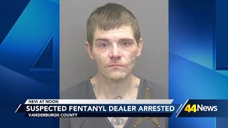 Suspected fentanyl dealer arrested in Evansville