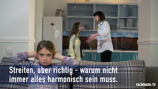 Streiten, aber richtig - warum nicht immer alles harmonisch sein muss.