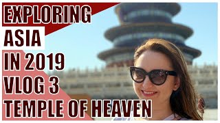 Beijing Temple of Heaven - Qianmen Hutong - Emperor Hotel • Exploring Asia 2019 - Vlog #3