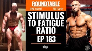 183: Stimulus to Fatigue Ratio w/ Mike Israetel \u0026 Paul Carter