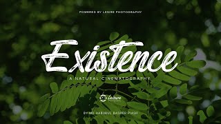 Existence - A natural cinematography | Leisure Photography  | Piash |