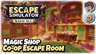 Magic Shop Co-op Escape Room! | Magic DLC | Let's Play Escape Simulator | ft. @orbitalpotato