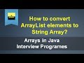How to convert ArrayList to String Array | Java Interview Question and Answers