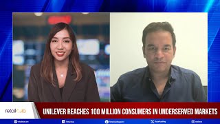 RA x Unilever International: Unilever reaches 100 million consumers in underserved markets