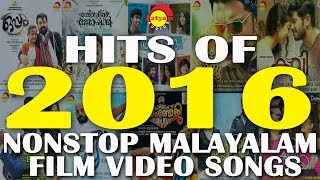 Hits of 2016 | Nonstop Malayalam Film Video Songs