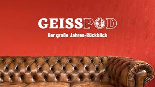 GEISSPOD #119: Der große Jahres-Rückblick zum Start in 2024