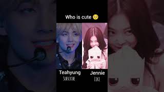 Who is cutest🥺😘 #music #jennie #teahyung#kpop