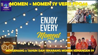 MENGENANG 3 TAHUN SAMPAI SEKARANG MOMEN KENANGAN SAYA - Momen - Momen Saya Versi FPG46