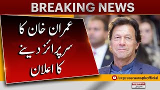 Imran Khan's Surprise Announcement | Breaking News | Express News
