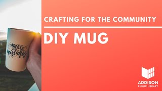 Crafting for the Community: DIY Mug