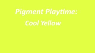 Pigment Playtime: Cool Yellow