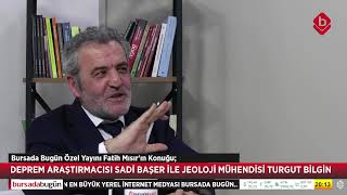 Fatih Mısır'ın Konuğu Deprem Araştırmacısı Sadi Başer ile Jeoloji Mühendisi Turgut Bilgin