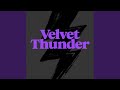 Velvet Thunder
