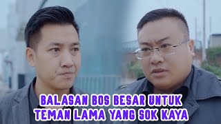 Balasan Bos Besar Untuk Teman Lama Yang Sok Kaya