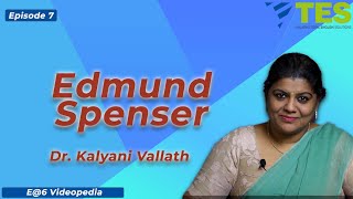 Edmund Spenser| E@6 Videopedia | TES | Kalyani Vallath | NTA NET, K SET, G SET, WB SET, GATE, J SET