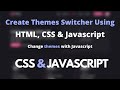 Theme Switcher ( Dark / Light Mode ) Using Javascript