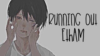 Nightcore → Running Out ♪ (Etham) LYRICS ✔︎