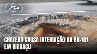 Cratera na BR-101 em Biguaçu causa interdição parcial no quilômetro 191