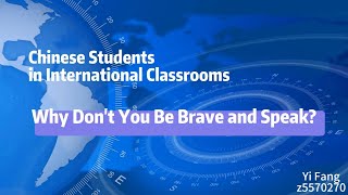 Why Don't You Be Brave and Speak? Chinese Students in International Classrooms