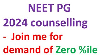 Zero percentile demand in neet pg 2024 counselling, 3rd round counselling neet pg 2024