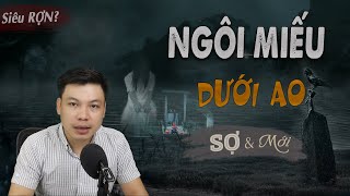 Ngôi Miếu Dưới Ao - Truyện Ma Mới Phạm Cõi Âm Có Thật MC Đình Soạn Kể Đến Sợ