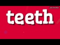 TEETH - HOW TO PRONOUNCE IT!?