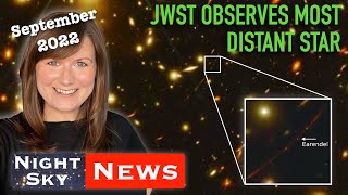 JWST observes Earendel - the most distant star known - 12.8 billion ly away | Night Sky News Sep '22